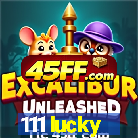 111 lucky